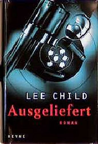 Cover Art for 9783453178670, Ausgeliefert by Lee Child