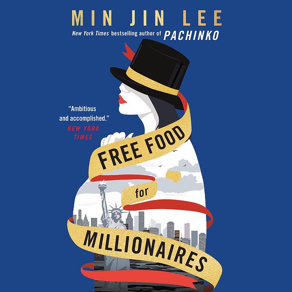 Cover Art for 9781549184628, Free Food for Millionaires by Min Jin Lee