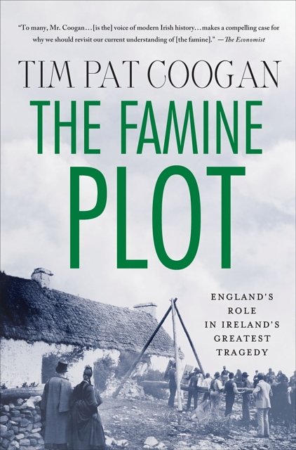 Cover Art for 9781137278838, The Famine Plot by Tim Pat Coogan