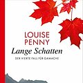 Cover Art for 9783311120124, Lange Schatten: Der vierte Fall für Gamache by Louise Penny