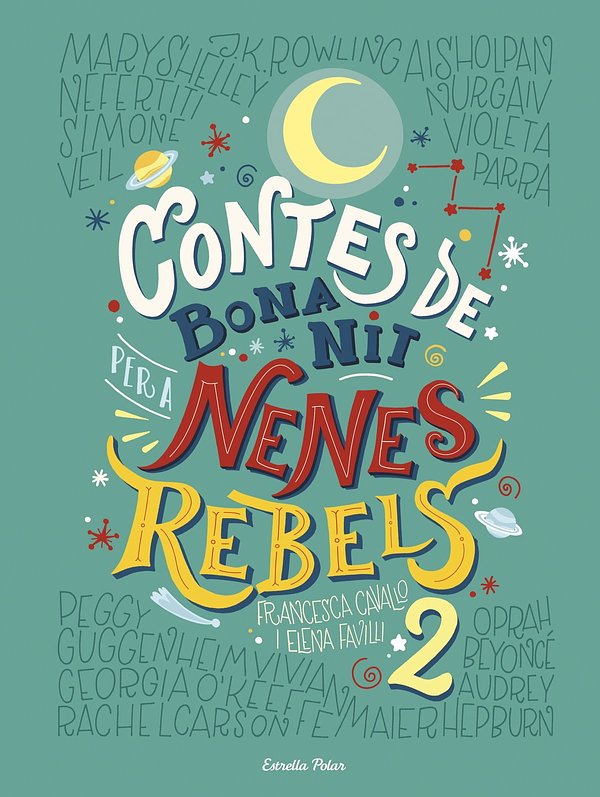 Cover Art for 9788491375166, Contes de bona nit per a nenes rebels 2 by Elena Favilli, Francesca Cavallo