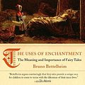 Cover Art for 9780394497716, The Uses of Enchantment: The Meaning and Importance of Fairy Tales by Bruno Bettelheim