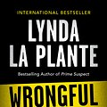 Cover Art for 9780062355935, Wrongful Death by La Plante, Lynda