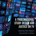 Cover Art for 9781509927982, A Transnational Study of Law and Justice on TV by Peter Robson