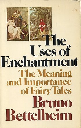 Cover Art for 9780500011621, The Uses of Enchantment: Meaning and Importance of Fairy Tales by Bruno Bettelheim