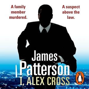 Cover Art for 9781409069089, I, Alex Cross: (Alex Cross 16) by James Patterson, Michael Cerveis, Tim Cain