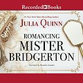 Cover Art for B06Y249TX7, Romancing Mister Bridgerton by Julia Quinn