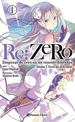 Cover Art for 9788491467717, Re:zero 1, Empeza de cero en un mundo diferente : primer dÃ­a en la capital by Tappei Nagatsuki