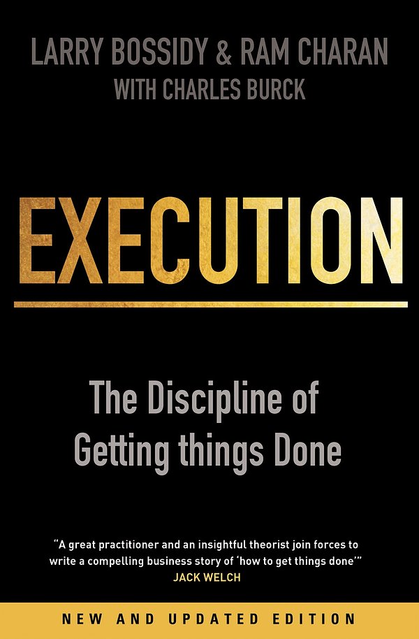 Cover Art for 9781847940681, Execution: The Discipline of Getting Things Done by Ram Charan, Larry Bossidy, Charles Burck