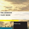 Cover Art for 9781434656568, The Crimson Fairy Book by Andrew Lang