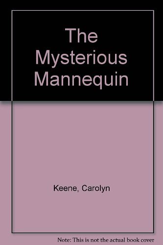 Cover Art for 9780006928201, The Mysterious Mannequin by Carolyn Keene