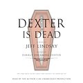 Cover Art for 9780449013601, Dexter Is Dead by Jeff Lindsay