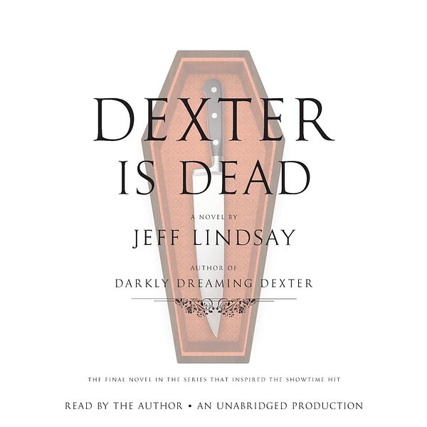 Cover Art for 9780449013601, Dexter Is Dead by Jeff Lindsay