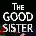 Cover Art for 9781432885496, The Good Sister by Sally Hepworth