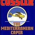 Cover Art for 9780684826905, The Mediterranean Caper by Clive Cussler