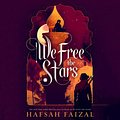 Cover Art for 9781250619082, We Free the Stars by Hafsah Faizal