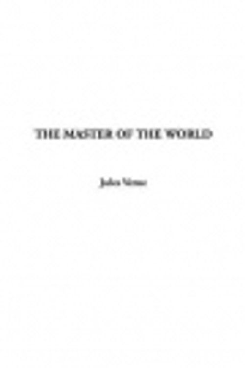 Cover Art for 9781404371224, The Master of the World by Jules Verne