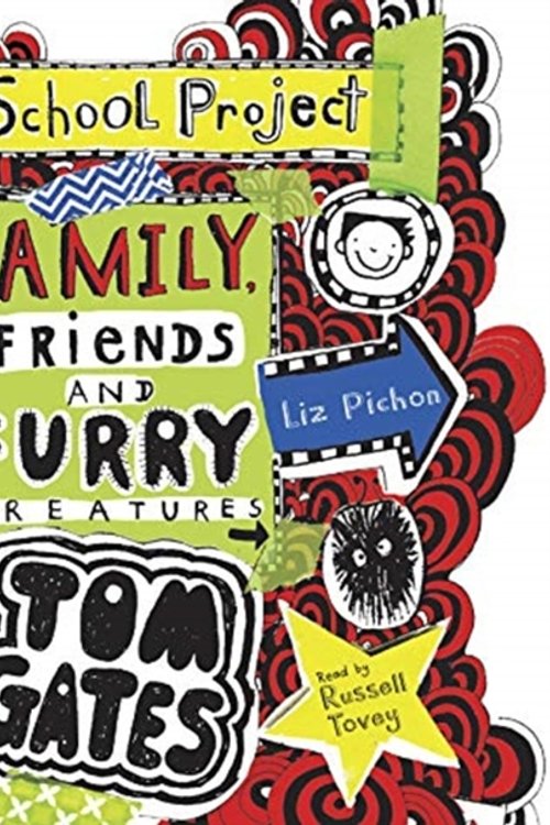 Cover Art for 9781489398116, Family, Friends and Furry Creatures (Tom Gates (12)) by Liz Pichon