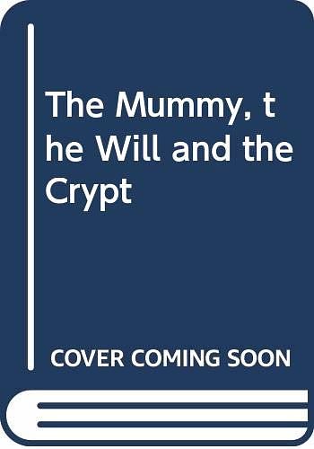 Cover Art for 9780606108836, The Mummy, the Will, and the Crypt by John Bellairs