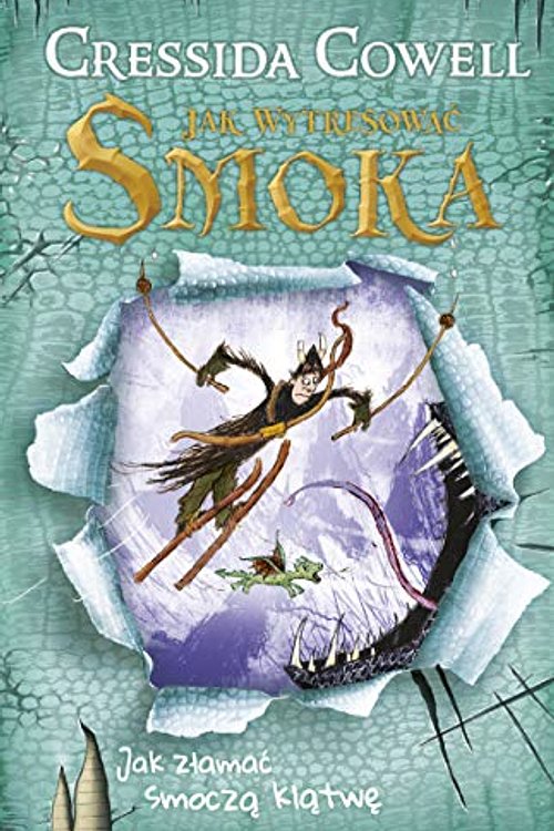 Cover Art for 9788324051267, Jak wytresowac smoka 4 Jak zlamac smocza klatwe by Cressida Cowell