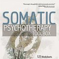 Cover Art for 9781683731351, Somatic Psychotherapy Toolbox: 125 Worksheets and Exercises to Treat Trauma & Stress by Mischke-Reeds, Manuela