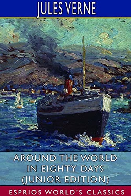 Cover Art for 9781714564002, Around the World in Eighty Days (Junior Edition) (Esprios Classics) by Jules Verne