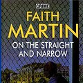 Cover Art for 9780709078135, On the Straight and Narrow by Faith Martin