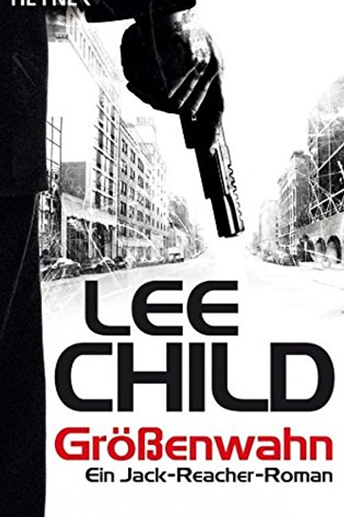 Cover Art for 9783453879577, Größenwahn by Lee Child