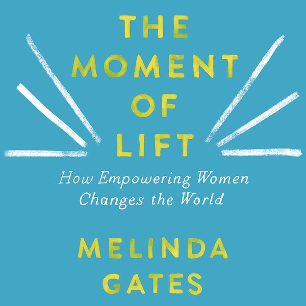 Cover Art for 9781760783327, The Moment of Lift by Melinda Gates