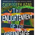 Cover Art for 9781787702110, The Enlightenment of the Greengage Tree by Shokoofeh Azar