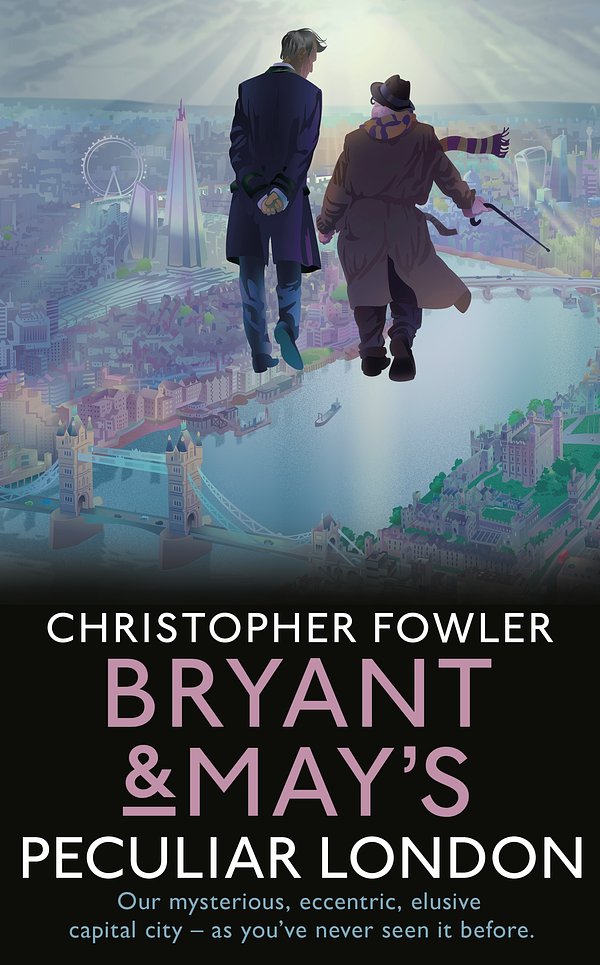 Cover Art for 9780857527844, Bryant & May’s Peculiar London by Christopher Fowler