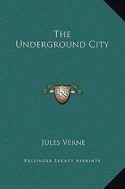 Cover Art for 9781169254268, The Underground City by Jules Verne