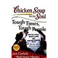 Cover Art for 9789380658230, Chicken Soup For The Soul Tough Times, Tough People by Jack Canfield