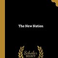 Cover Art for 9780469392663, The New Nation by Percy Fritz Rowland