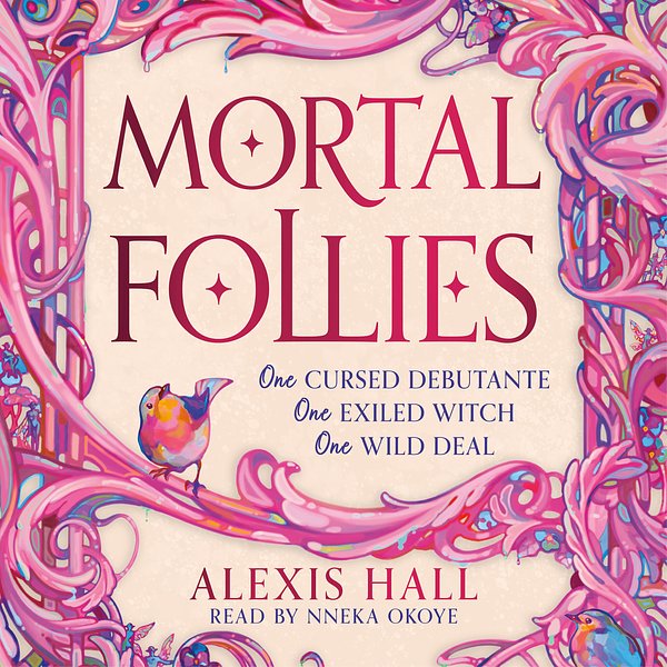 3 editions of Mortal Follies by Alexis Hall