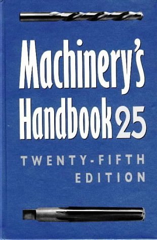 Cover Art for 9780831125752, Machinery's Handbook 25 : A Reference Book for the Mechanical Engineer, Designer, Manufacturing Engineer, Draftsman, Toolmaker, and Machinist by Erik Oberg, Franklin D. Jones, Henry H. Ryffel, Holbrook L. Horton