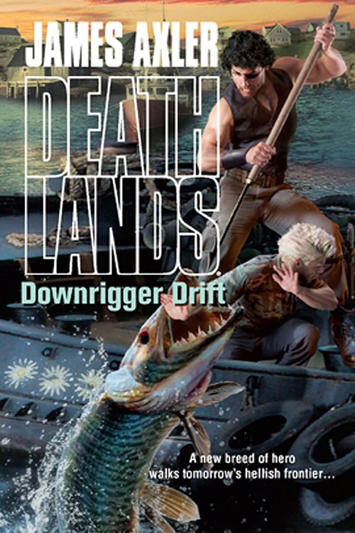 Cover Art for 9781488777370, Downrigger Drift by James Axler