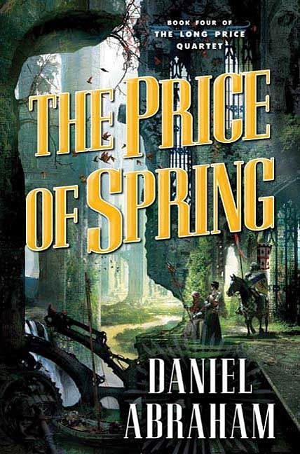 Cover Art for 9781429960120, The Price of Spring by Daniel Abraham