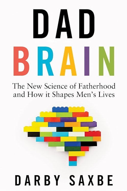 Cover Art for 9781847928818, Dad Brain: The New Science of Fatherhood and How it Shapes Men's Lives by Darby Saxbe