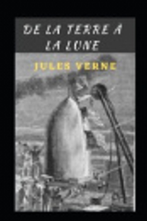 Cover Art for 9798720264635, De la Terre � la Lune Illustr�e by Jules Verne