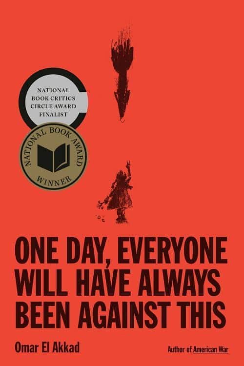 Cover Art for 9780593804148, One Day, Everyone Will Have Always Been Against This by Omar El Akkad