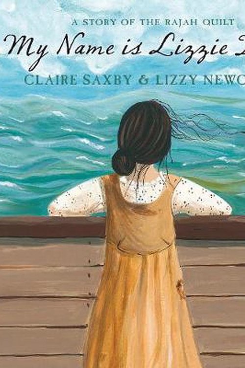 Cover Art for 9781921977220, My Name is Lizzie Flynn - A Story of the Rajah Quilt by Claire Saxby