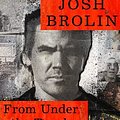 Cover Art for B0CW1CSPX3, From Under the Truck by Josh Brolin