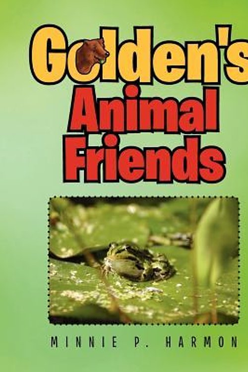 Cover Art for 9781456864866, Golden's Animal Friends by Minnie P. Harmon