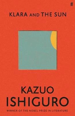 Cover Art for 9780571366217, Klara and the Sun Dymocks exclusive edition by Kazuo Ishiguro
