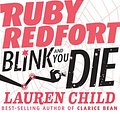 Cover Art for 9781543687743, Ruby Redfort Blink and You Die by Lauren Child