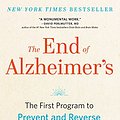 Cover Art for B01M28ROCU, The End of Alzheimer's: The First Program to Prevent and Reverse Cognitive Decline by Dale Bredesen