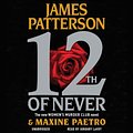 Cover Art for B00B4G0GTO, 12th of Never by James Patterson, Maxine Paetro