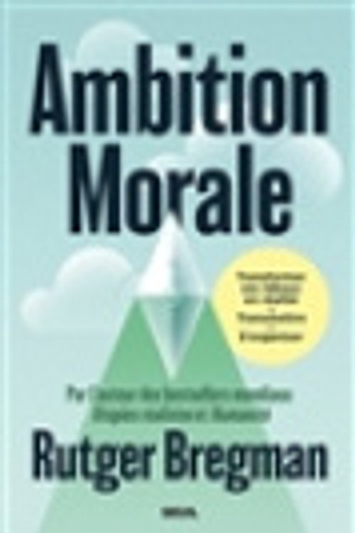 Cover Art for 9782021566321, Ambition morale by Rutger Bregman