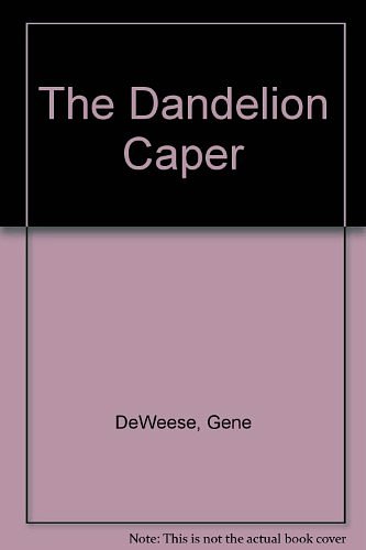 Cover Art for B000QLOEWI, The Dandelion Caper by Gene Deweese